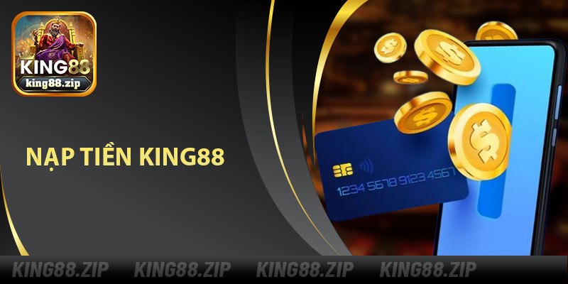 Nạp Tiền King88