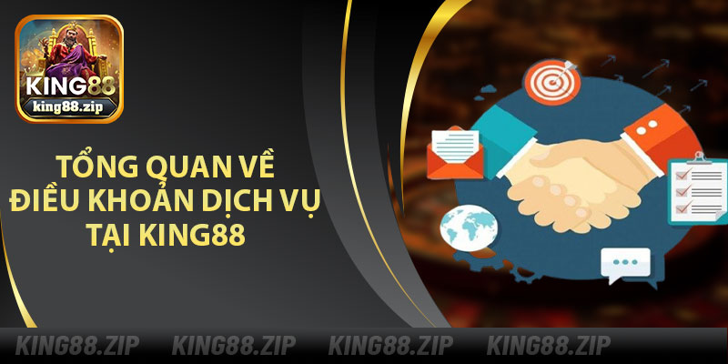 Tổng Quan Về Điều Khoản Dịch Vụ Tại King88