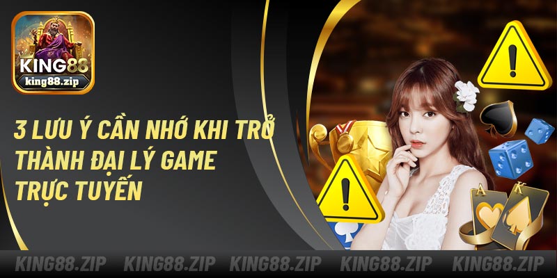 3 lưu ý cần nhớ khi trở thành đại lý game trực tuyến