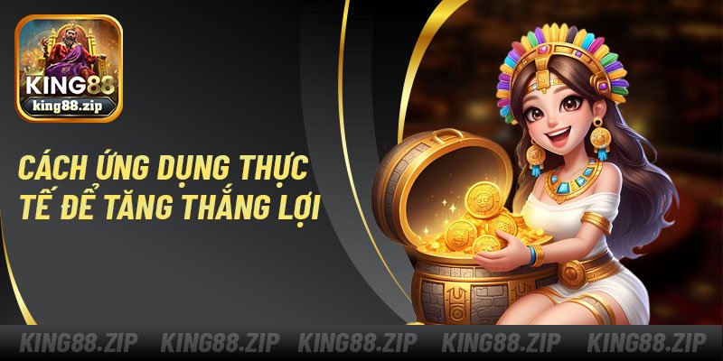 Cách ứng dụng thuật ngữ nổ hũ king88 thực tế để tăng thắng lợi