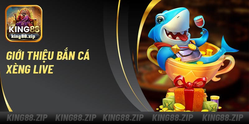 Giới thiệu bắn cá xèng live