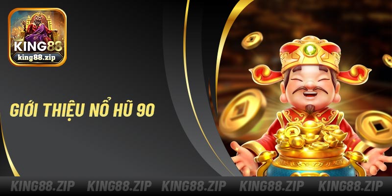 Giới thiệu nổ hũ 90