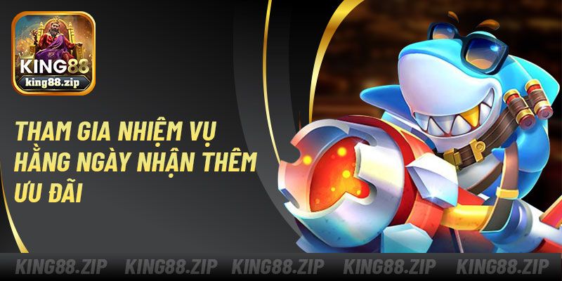 Tham gia nhiệm vụ hằng ngày nhận thêm ưu đãi
