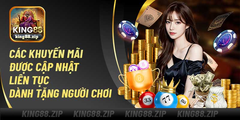 Các khuyến mãi code king88 được cập nhật liên tục dành tặng người chơi