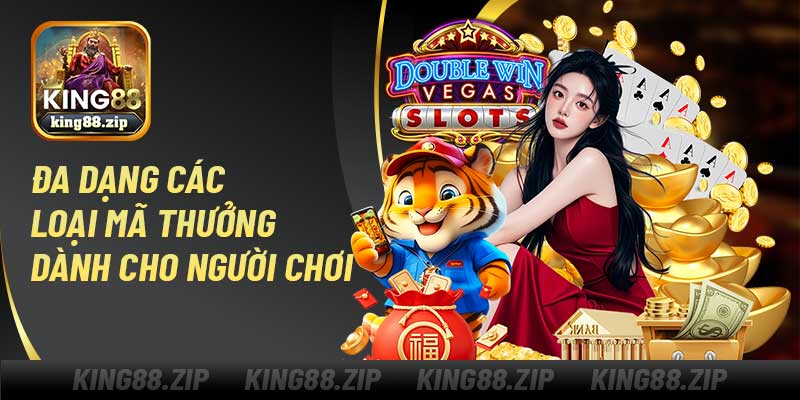 Đa dạng các loại mã code king88 thưởng dành cho người chơi