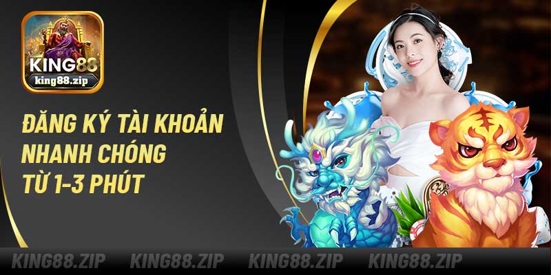 Đăng ký tài khoản nhanh chóng từ 1-3 phút
