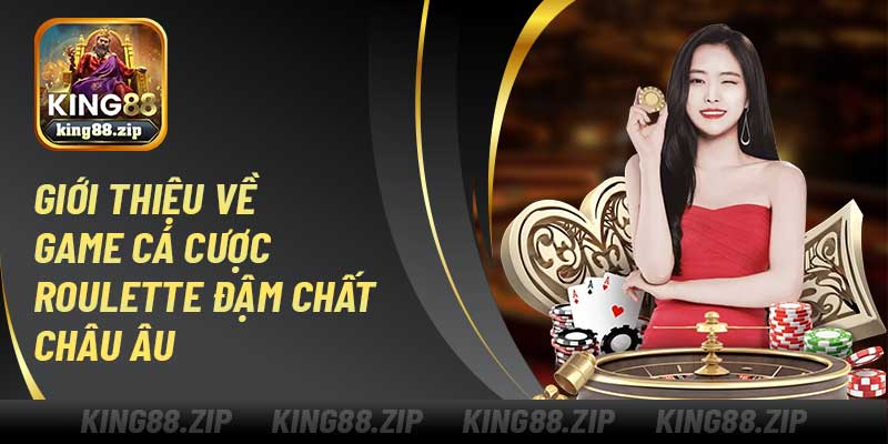Giới thiệu về game cá cược roulette đậm chất châu Âu