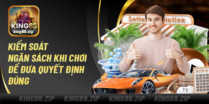 Kiểm soát ngân sách khi chơi để đưa quyết định đúng