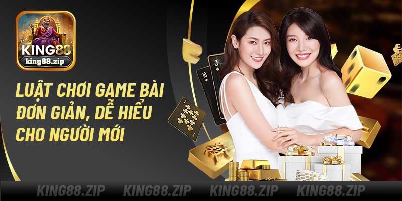 Luật chơi game bài đơn giản, dễ hiểu cho người mới