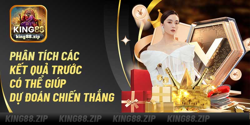 Phân tích các kết quả trước có thể giúp dự đoán chiến thắng