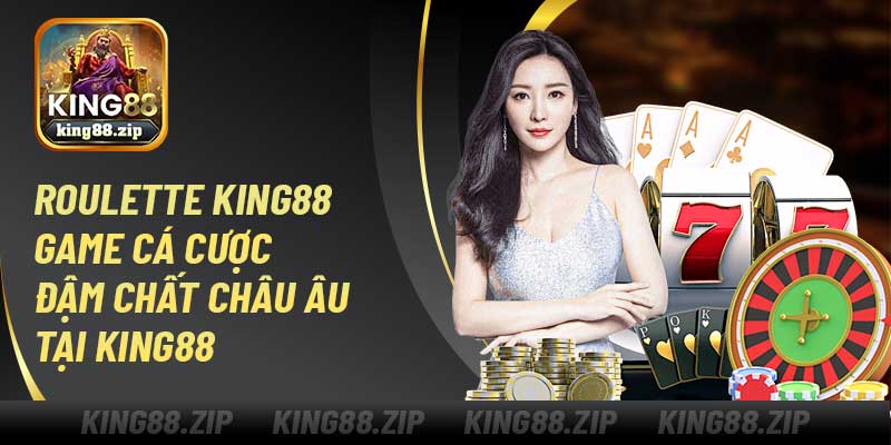 Roulette King88 – Game Cá Cược Đậm Chất Châu Âu Tại King88