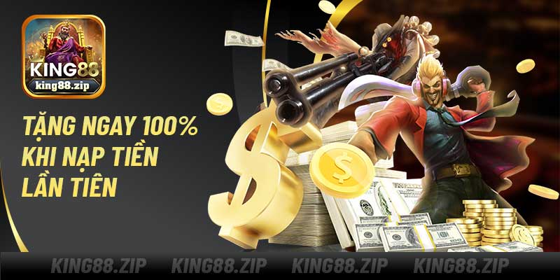 Tặng ngay 100% khi nạp tiền lần tiên 