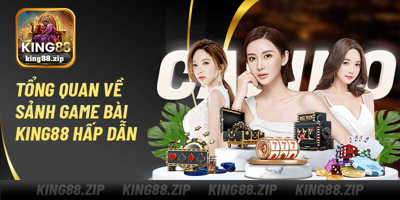 Tổng quan về sảnh game bài King88 hấp dẫn